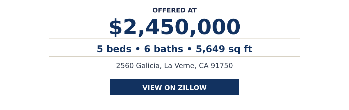 2560 Galicia, La Verne, CA 91750 - 5 beds   •   6 baths   •   5,649 sq ft